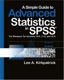 A Simple Guide to Advanced Statistics for SPSS, Version 13.0