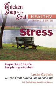 Chicken Soup for the Soul Healthy Living Series: Stress (Healthy Living Series)
