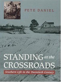 Standing at the Crossroads: Southern Life in the Twentieth Century