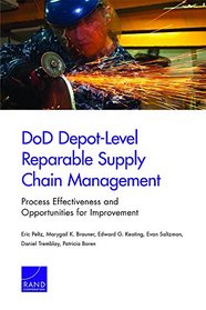 DoD Depot-Level Reparable Supply Chain Management: Process Effectiveness and Opportunities for Improvement