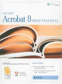 Acrobat 8 Professional: Basic Student Manual (ILT (Axzo Press))