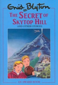 The Secret of Skytop Hill: And Other Stories : And Other Stories (Enid Blyton's Omnibus Editions): And Other Stories (Enid Blyton's Omnibus Editions)