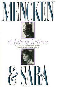 Mencken and Sara: A Life in Letters : The Private Correspondence of H.L. Mencken and Sara Haardt