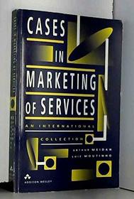 Cases in Marketing of Services: An International Collection