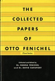 The Collected Papers of Otto Fenichel / First Series  Second Series