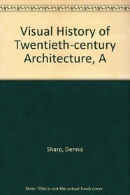 A Visual History of Twentieth-Century Architecture