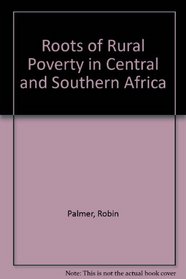 Roots of Rural Poverty in Central and Southern Africa