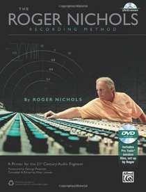 The Roger Nichols Recording Method: A Primer for the 21st Century Audio Engineer (Book & DVD-ROM)