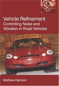 Vehicle Refinement: Controlling Noise and Vibration in Road Vehicles (R-364)