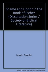 Shame and Honor in the Book of Esther (Dissertation Series (Society of Biblical Literature))