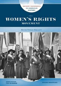 The Women's Rights Movement: Moving Toward Equality (Social and Political Reform Movements in American History)