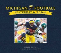 University of Michigan Football: Yesterday & Today