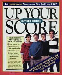 Up Your Score: The Underground Guide to the New Sat and Psat/1994