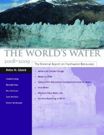 The World's Water 2008-2009: The Biennial Report on Freshwater Resources