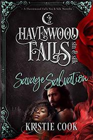Savage Salvation (Havenwood Falls Sin & Silk)