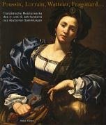 Poussin Lorrain Watteau Fragonard Franzosische Meisterwerke Des 17 Und 18 Jahrhunderts Aus Deutschen Sammlungen