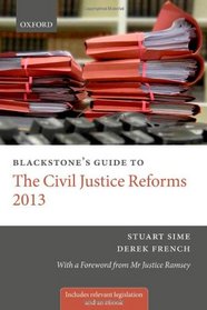 Blackstone's Guide to the Civil Justice Reforms 2013 (Blackstone's Guides)