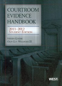 Courtroom Evidence Handbook, 2011-2012 Student Edition
