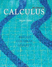 Multivariable Calculus Plus NEW MyMathLab with Pearson eText-- Access Card Package (2nd Edition) (Briggs/Cochran/Gillett Calculus 2e)