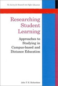 Researching Student Learning: Approaches to Studying in Campus-Based and Distance Education (Society for Research into Higher Education)