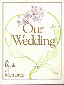 Our Wedding: A Book of Memories