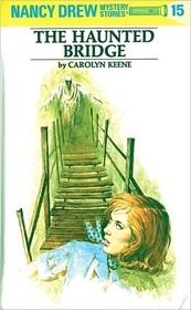 The Haunted Bridge (Nancy Drew, No 15)