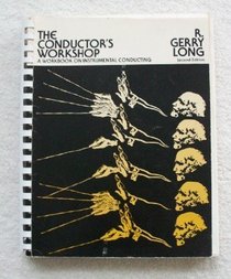 The Conductor's Workshop: A Workbook on Instrumental Conducting