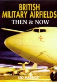 British Military Airfields Then and Now