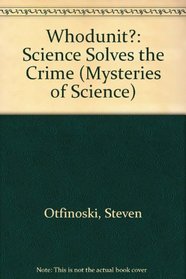 Whodunit?: Science Solves the Crime (Scientific American Mysteries of Science)