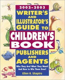 2002-2003 Writer's & Illustrator's Guide to Children's Book Publishers and Agents