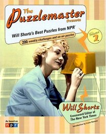 The Puzzlemaster Presents : Will Shortz's Best Puzzles from NPR Volume 2