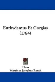 Euthydemus Et Gorgias (1784) (Latin Edition)
