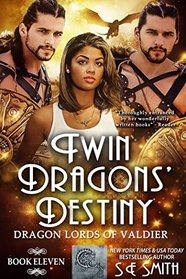 Twin Dragons? Destiny: Dragon Lords of Valdier Book 11
