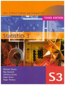 MEI Statistics: v. 3 (MEI Structured Mathematics (A+AS Level))