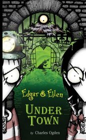 Under Town (Edgar & Ellen)