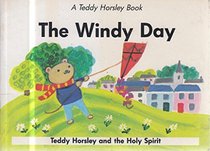 The Windy Day: Teddy Horsley and the Holy Spirit (A Teddy Horsley Book)