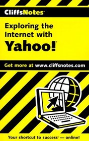 Cliff Notes: Exploring the Internet With Yahoo!