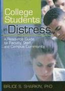 College Students in Distress: A Resource Guide for Faculty, Staff, And Campus Community (Haworth Series in Clinical Psychotherapy)