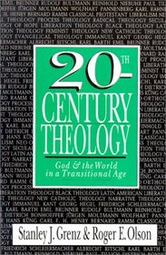 20Th-Century Theology: God and the World in a Transitional Age
