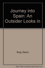 Journey into Spain: An Outsider Looks in