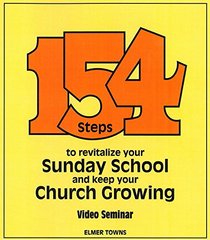 One Hundred & Fifty-Four Steps to Revitalize Your Sunday School: And Keep Your Church Growing, Set