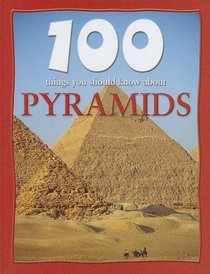 100 Things You Should Know About Pyramids