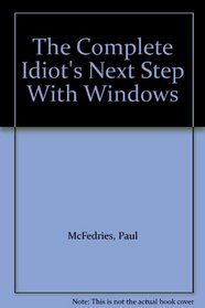 The Complete Idiot's Next Step With Windows