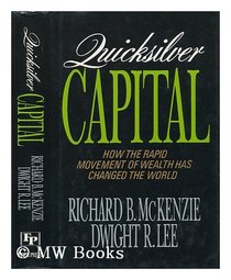 Quicksilver Capital: How the Rapid Movement of Wealth Has Changed the World