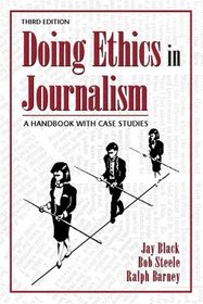 Doing Ethics in Journalism: A Handbook with Case Studies