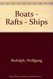 Boats, rafts, ships