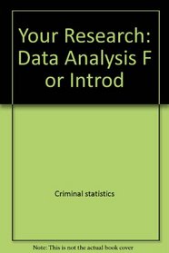 Your Research: Data Analysis F or Introd
