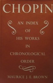 Chopin: An index of his works in chronological order