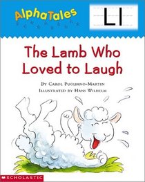Alpha Tales Letter L: The Lamb Who Loved to Laugh