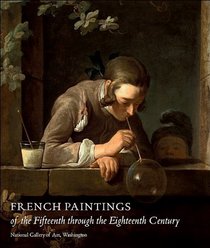 French Paintings of the Fifteenth through the Eighteenth Century (National Gallery of Art Systematic Catalogues)